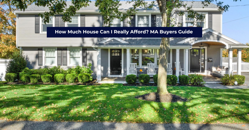 How Much House Can I Afford in Massachusetts?